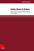 Italian Music In Dakota : The Function of European Musical Theatre In U. S. Culture.