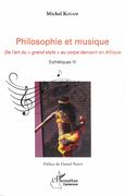 Philosophie Et Musique : De l'Art Du Grand Style Au Corps Dansant En Afrique - Esthétique IV.