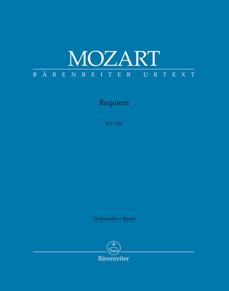 Requiem, K. 626 : The Requiem, Completed by Franz Xaver Süssmayr, In Its Traditional Form.