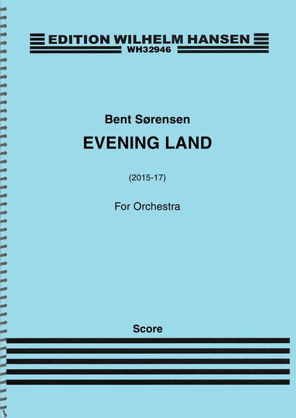 Evening Land : For Orchestra (2015-17).