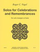 Solos For Celebrations and Remembrances : For Solo Trumpet Or Horn.