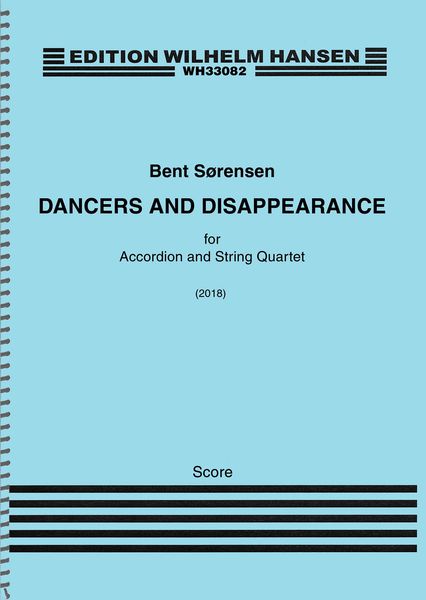 Dancers and Disappearance : For Accordion and String Quartet (2018).