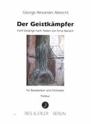 Geistkämpfer - Fünf Gesänge Nach Texten von Ernst Barlach : Für Bassbariton und Orchester.