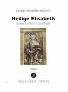 Heilige Elisabeth : Kantate Für Chor und Orchester.