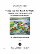 Tänze Aus Dem Land der Trolle (Dances From The Land of Trolls) : Für (Jugend-) Streichorchester.