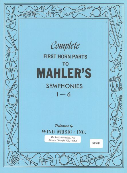 Complete First Horn Parts To Mahler's Symphonies 1-6.