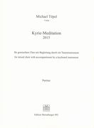 Kyrie-Meditation : Für Gemischten Chor Mit Begleitung Durch Ein Tasteninstrument (2015).