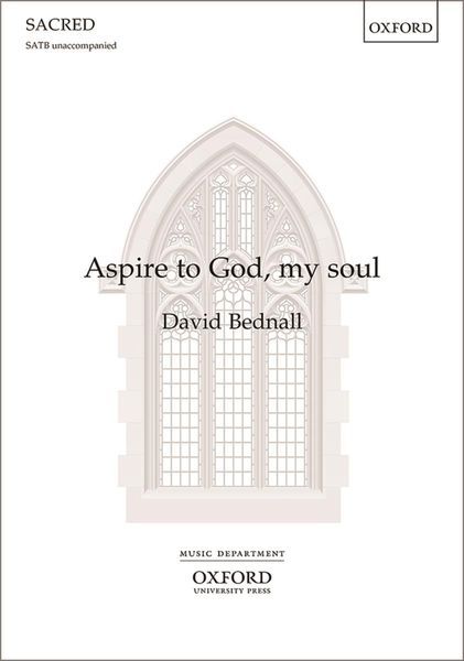 Aspire To God My Soul : For SATB A Cappella.