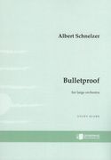 Bulletproof : For Large Orchestra.