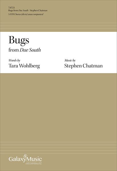 Due South - 3. Bugs : For SATB Chorus (Divisi) Unaccompanied (2016).