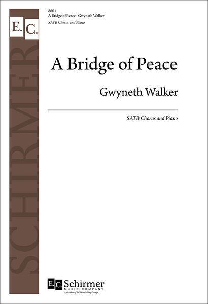 A Bridge of Peace : For SATB Chorus (Divisi) and Piano (2017).