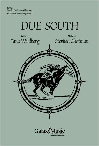 Due South : For SATB Chorus (Divisi) Unaccompanied (2016).