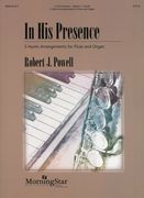 In His Presence : 5 Hymn Arrangements For Flute and Organ.