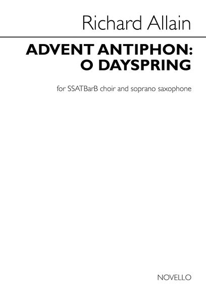 Advent Antiphon: O Dayspring : For SSATBB and Soprano Saxophone.