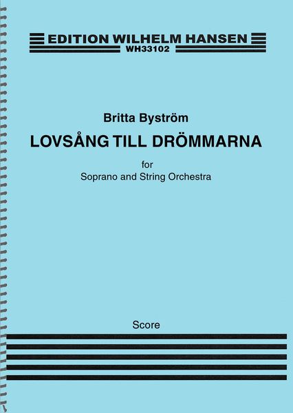 Lovsång Till Drömmarna : For Soprano and String Orchestra (2018).