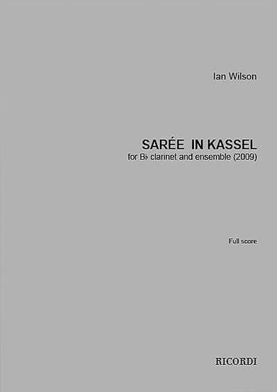Sarée In Kassel : For B Flat Clarinet and Ensemble (2009).
