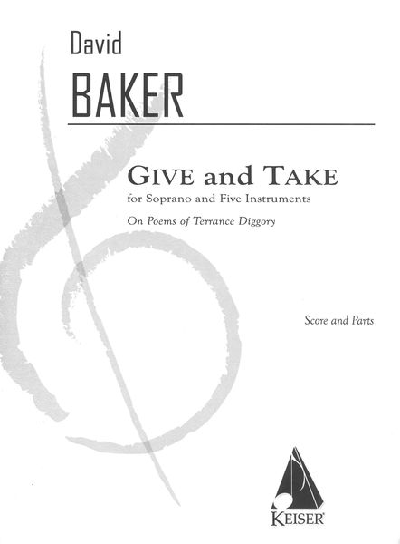 Give and Take : For Soprano and Five Instruments.