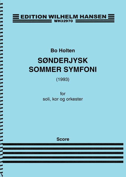 Sønderjysk Sommer Symfoni : For Soli, Kor Og Orkester (1993).