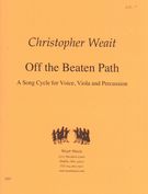 Off The Beaten Path : A Song Cycle For Voice, Viola and Percussion.