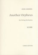 Another Orpheus : For String Orchestra (1993, Rev. 2014).