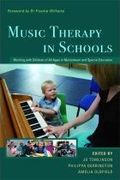 Music Therapy In Schools : Working With Children of All Ages In Mainstream and Special Education.