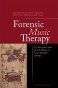 Forensic Music Therapy : A Treatment For Men and Women In Secure Hospital Settings.