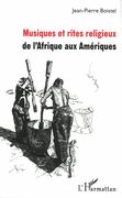 Musiques Et Rites Religieux De l'Afrique Aux Amériques.