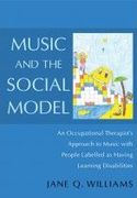 Music and The Social Model : An Occupational Therapist's Approach.