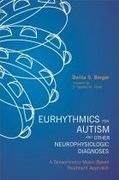 Eurhythmics For Autism and Other Neurophysiologic Diagnoses : A Sensorimotor Music-Based Approach.