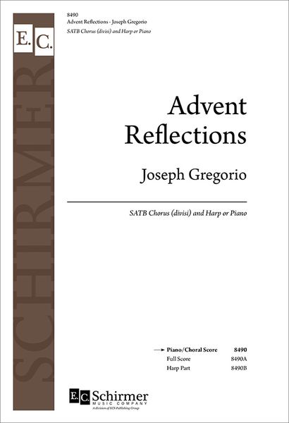 Advent Reflections : For SATB Chorus (Divisi) and Harp Or Piano.