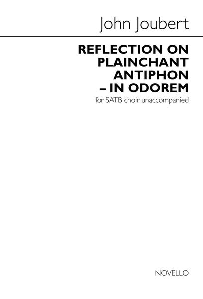 Reflection On Plainchant Antiphon - In Odorem, Op. 182 : For SATB Choir Unaccompanied.