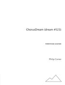 Chorusdream (Dream #523) : For Indeterminate Ensemble.