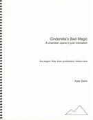 Cinderella's Bad Magic : A Chamber Opera In Just Intonation (2002).