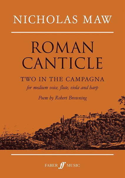 Roman Canticle - Two In The Campagna : For Medium Voice, Flute, Viola & Harp.