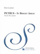 Petrus - In Bright Array : Suite For Brass Quintet.