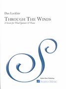 Through The Winds : A Sextet For Wind Quintet and Piano (1989).