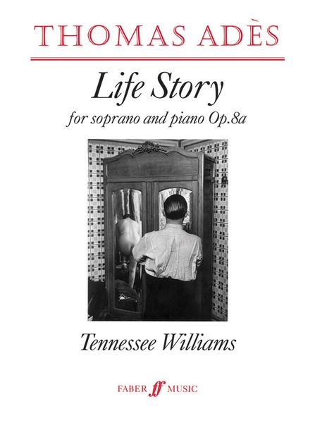 Life Story, Op. 8a : For Soprano and Piano (1994) / Text by Tennessee Williams.