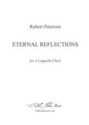 Eternal Reflections : For A Cappella Choir (2009).