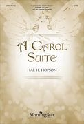 Carol Suite : For SSATBB and Piano With Opt. Chamber Orchestra.