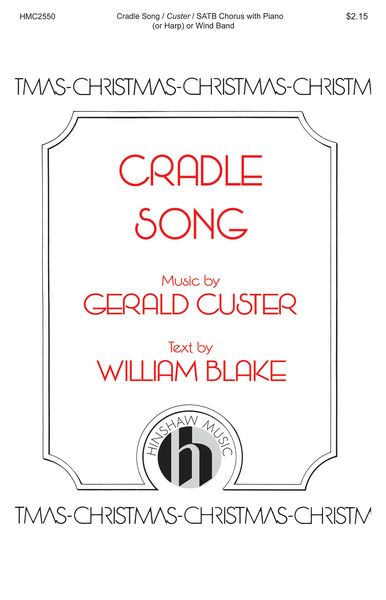 Cradle Song : For SATB Divisi With Harp Or Piano Or Wind Band / Text by William Blake.