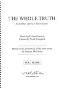 Whole Truth : A Chamber Opera In Seven Scenes (2014-15).