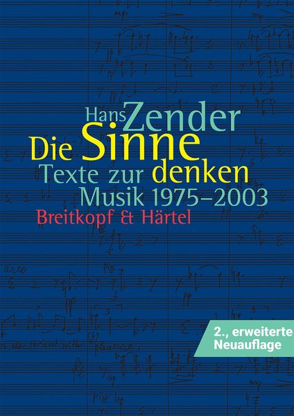 Sinne Denken : Texte Zur Musik, 1975-2003 - 2nd Edition / edited by Jörn Peter Hiekel.