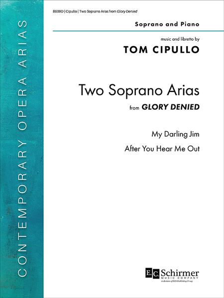 Two Soprano Arias From Glory Denied (2007) : For Soprano and Piano.