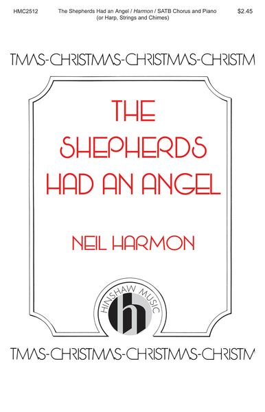 The Shepherds Had An Angel : For SATB and Piano (Or Harp, Strings, Chimes) / Text by Christina Rossetti.