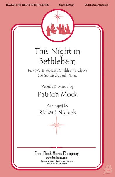 This Night In Bethlehem : For SATB, Children's Choir Or Soloist and Piano / arr. Richard Nichols.