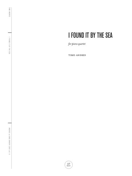 I Found It by The Sea : For Piano Quartet (2007).