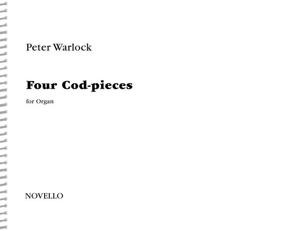 Four Cod-Pieces : For Organ / edited and arranged by Malcolm Rudland.