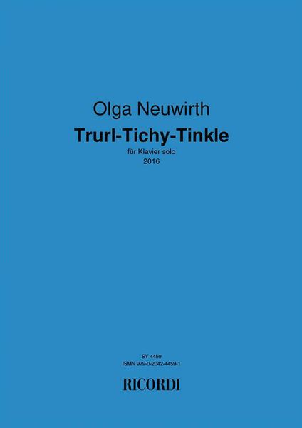 Trul-Tichy-Tinkle : Für Klavier Solo (2016).