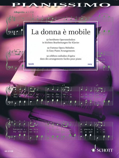 Donna è Mobile : 50 Famous Opera Melodies In Easy Piano Arrangements.