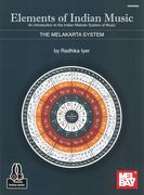 Elements of Indian Music - An Introduction To The Indian Melodic System of Music : Melakarta System.